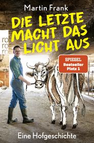 Buchcover von Die Letzte macht das Licht aus: Eine Hofgeschichte von Martin Frank