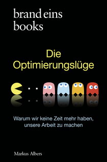 Buchcover von THE OPTIMIZATION LIE – Why We No Longer Have Time to Do Our Jobs: Warum wir keine Zeit mehr haben, unsere Arbeit zu machen