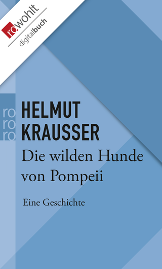 Buchcover von Die wilden Hunde von Pompeii: Eine Geschichte