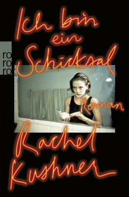 Buchcover von Ich bin ein Schicksal von Rachel Kushner