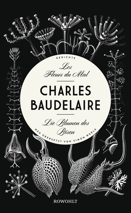Buchcover von Les Fleurs du Mal - Die Blumen des Bösen: Gedichte. Neu übersetzt von Simon Werle von Charles Baudelaire