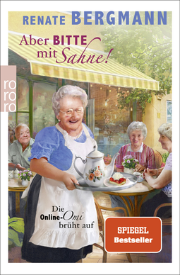Buchcover von Aber bitte mit Sahne!: Die Online-Omi brüht auf von Renate Bergmann
