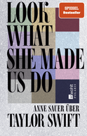 Buchcover von Look What She Made Us Do: Über Taylor Swift von Anne Sauer