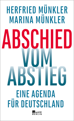 Buchcover von Abschied vom Abstieg: Eine Agenda für Deutschland von Herfried Münkler, Marina Münkler