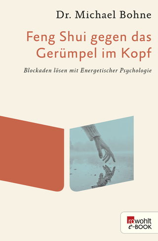 Buchcover von Feng Shui gegen das Gerümpel im Kopf: Blockaden lösen mit Energetischer Psychologie