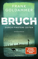 Buchcover von Bruch: Durch finstere Zeiten von Frank Goldammer