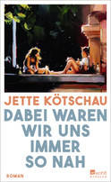 Buchcover von YET WE WERE ALWAYS SO CLOSE von Jette Kötschau
