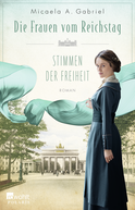 Buchcover von Die Frauen vom Reichstag: Stimmen der Freiheit von Micaela A. Gabriel