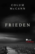 Buchcover von Frieden: Eine Erzählung von Colum McCann