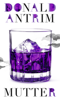 Buchcover von Mutter: Kein Roman von Donald Antrim