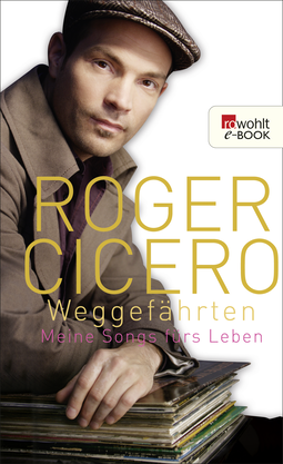Buchcover von Weggefährten: Meine Songs fürs Leben von Roger Cicero
