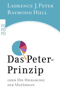Buchcover von Das Peter-Prinzip: oder Die Hierarchie der Unfähigen von Laurence J. Peter, Raymond Hull