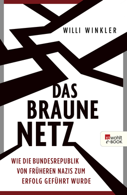 Buchcover von Das braune Netz: Wie die Bundesrepublik von früheren Nazis zum Erfolg geführt wurde von Willi Winkler