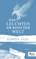 Buchcover von Das Leuchten am Rand der Welt von Eowyn Ivey