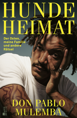 Buchcover von Hundeheimat: Der Osten, meine Familie und andere Rätsel von Don Pablo Mulemba