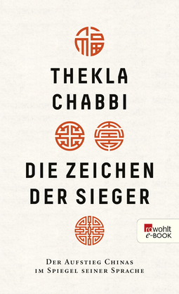 Buchcover von Die Zeichen der Sieger: Der Aufstieg Chinas im Spiegel seiner Sprache von Thekla Chabbi