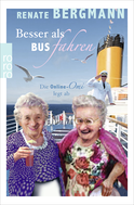 Buchcover von Besser als Bus fahren: Die Online-Omi legt ab von Renate Bergmann