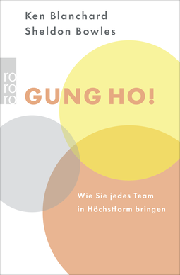 Buchcover von Gung Ho!: Wie Sie jedes Team in Höchstform bringen von Kenneth Blanchard, Sheldon M. Bowles