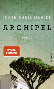 Buchcover von Archipel von Inger-Maria Mahlke