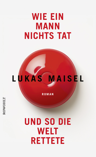 Buchcover von Wie ein Mann nichts tat und so die Welt rettete
