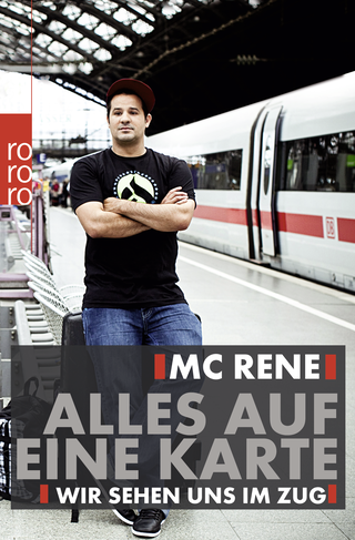 Buchcover von MC Rene: Alles auf eine Karte: Wir sehen uns im Zug
