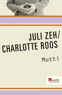 Buchcover von Mutti von Juli Zeh, Charlotte Roos