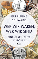 Buchcover von Wer wir waren, wer wir sind: Eine Geschichte Europas von Géraldine Schwarz