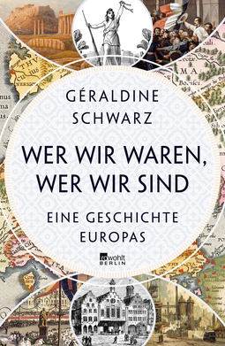 Buchcover von Wer wir waren, wer wir sind: Eine Geschichte Europas von Géraldine Schwarz