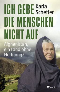 Buchcover von Ich gebe die Menschen nicht auf: Afghanistan, ein Land ohne Hoffnung? von Karla Schefter