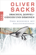 Buchcover von Drachen, Doppelgänger und Dämonen: Über Menschen mit Halluzinationen von Oliver Sacks