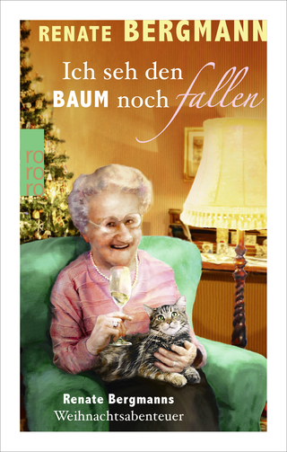 Buchcover von Ich seh den Baum noch fallen: Renate Bergmanns Weihnachtsabenteuer