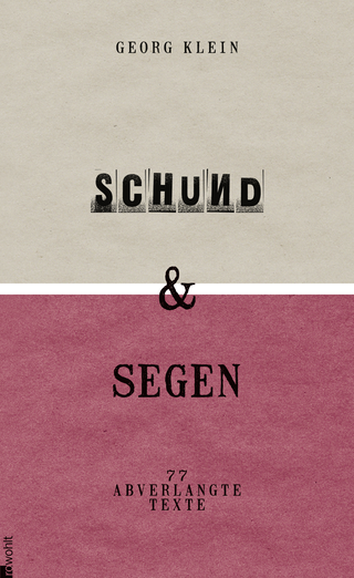 Buchcover von Schund & Segen: Siebenundsiebzig abverlangte Texte