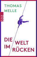 Buchcover von Die Welt im Rücken von Thomas Melle