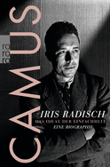 Buchcover von Camus: Das Ideal der Einfachheit – Eine Biographie von Iris Radisch