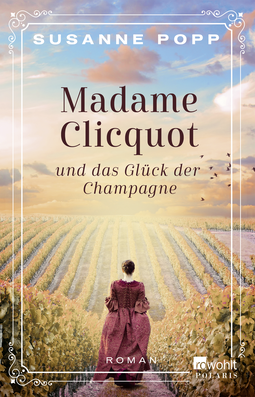 Buchcover von Madame Clicquot und das Glück der Champagne von Susanne Popp