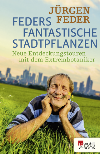 Buchcover von Feders fantastische Stadtpflanzen: Neue Entdeckungstouren mit dem Extrembotaniker