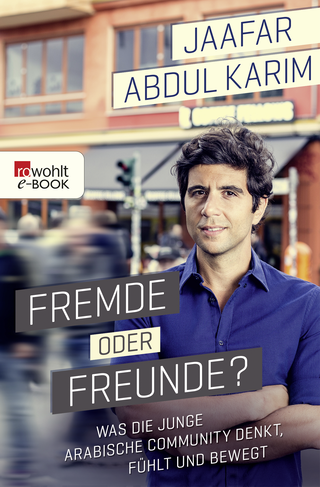 Buchcover von Fremde oder Freunde?: Was die junge arabische Community denkt, fühlt und bewegt