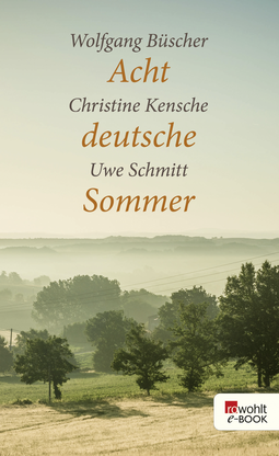 Buchcover von Acht deutsche Sommer von Christine Kensche, Uwe Schmitt, Wolfgang Büscher
