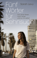 Buchcover von Fünf Wörter für Sehnsucht: Von einer Reise nach Israel und zu mir selbst  von Sarah Levy