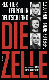 Buchcover von Die Zelle: Rechter Terror in Deutschland von John Goetz