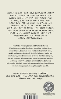 Zusatzmaterial 9783737101288 U4 von Bis ins Mark: Wie ich Krebs bekam und mein Leben aufräumte von Stefan Schwarz