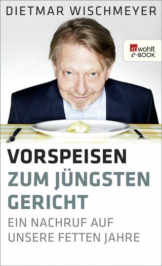 Buchcover von Vorspeisen zum Jüngsten Gericht: Ein Nachruf auf unsere fetten Jahre