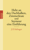 Buchcover von Hebt an den Dachbalken, Zimmerleute und Seymour, eine Einführung von J. D. Salinger