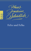 Buchcover von Felix und Felka von Hans Joachim Schädlich
