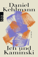 Buchcover von Ich und Kaminski von Daniel Kehlmann
