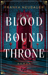 Buchcover von Bloodbound Throne von Franka Neubauer