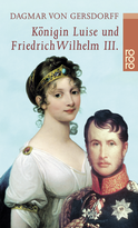 Buchcover von Königin Luise und Friedrich Wilhelm III.: Eine Liebe in Preußen von Dagmar von Gersdorff