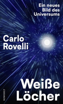 Buchcover von Weiße Löcher: Ein neues Bild des Universums von Carlo Rovelli