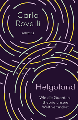 Buchcover von Helgoland: Wie die Quantentheorie unsere Welt verändert von Carlo Rovelli