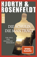 Buchcover von Die Schuld, die man trägt: Ein Fall für Sebastian Bergman von Michael Hjorth, Hans Rosenfeldt